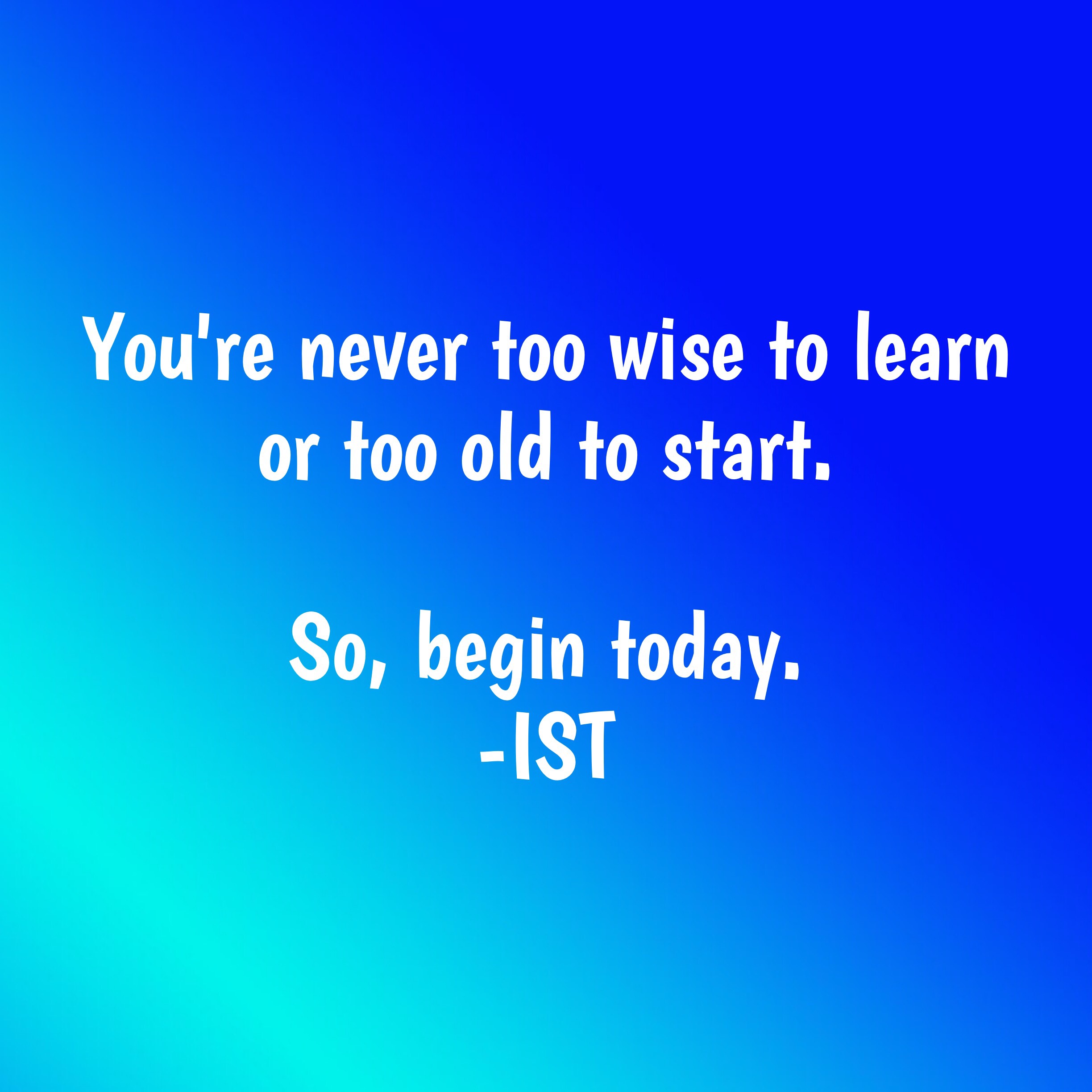 Never too old to start