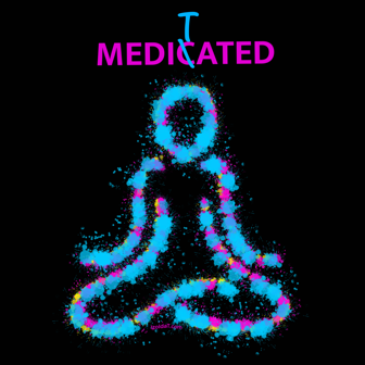 medicated with the c crossed out and a T put in painting funny meditation sticker